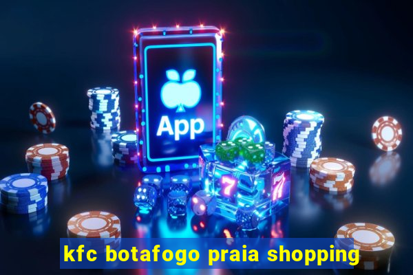 kfc botafogo praia shopping